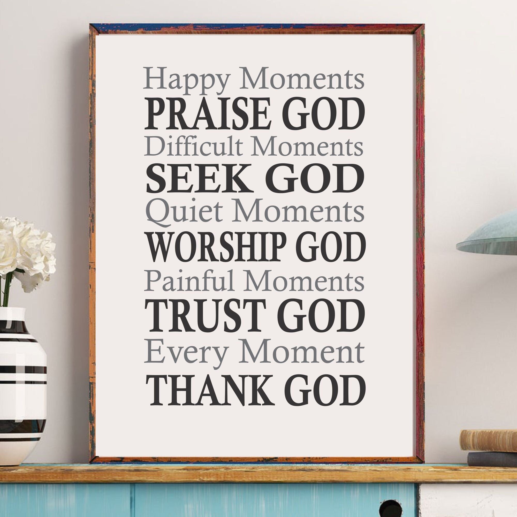 In Happy Moments Praise God Happy Moments Praise God Difficult Moments Seek God Quiet | Etsy India
