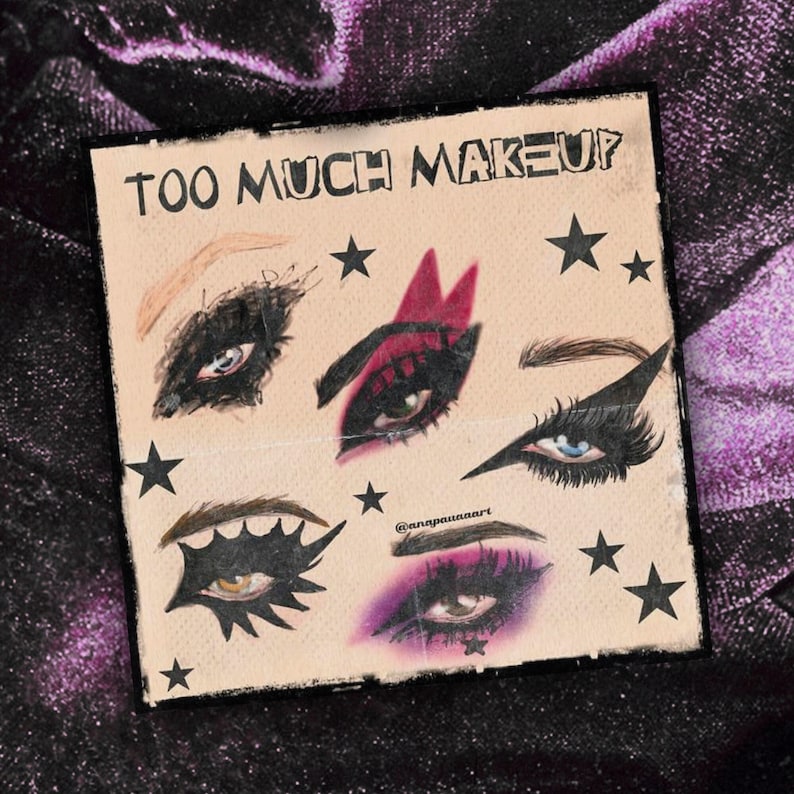May include: A digital illustration of six different eye makeup looks, each with a unique style and color scheme. The illustration is on a beige background with black stars scattered around the eyes. The text "TOO MUCH MAKEUP" is at the top of the image. The text "@anapouuanart" is at the bottom of the image.