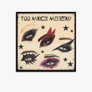 May include: A digital illustration of six different eye makeup looks with black stars on a beige background. The text "TOO MUCH MAKEUP" is at the top of the image.