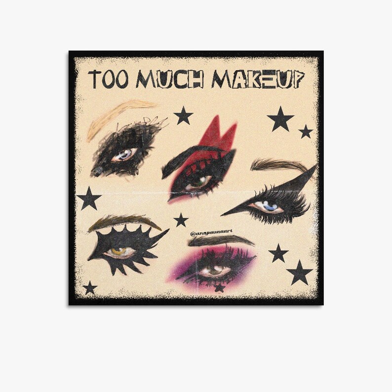 May include: A digital illustration of six different eye makeup looks with black stars on a beige background. The text "TOO MUCH MAKEUP" is at the top of the image.