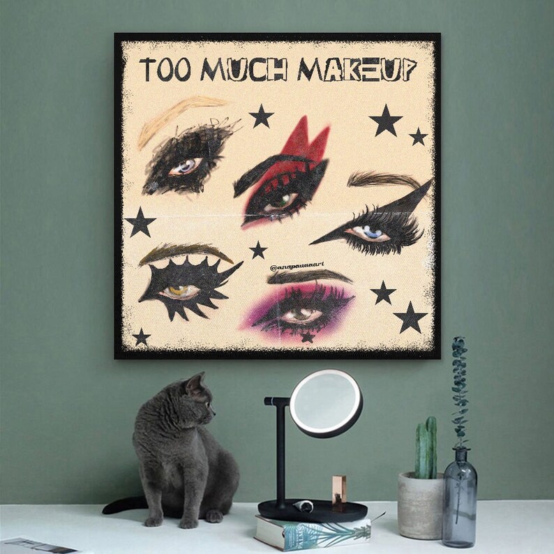 May include: A vintage-style poster with the text "TOO MUCH MAKEUP" in black lettering. The poster features five different eye makeup looks, each with a unique style and color palette. The background is a light beige with black stars.