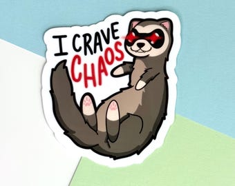 I Crave Chaos Ferret Sticker