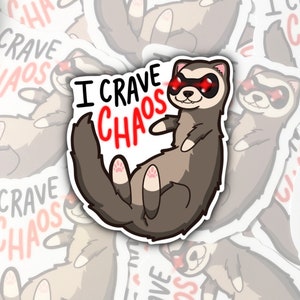 I Crave Chaos Ferret Sticker