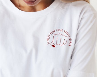 Support Your Local Badass Damen SVG - SVG für Support Your Local Badass Damen Shirt - Feministische Shirts - SVG Dateien - Digitale Downloads - Datei