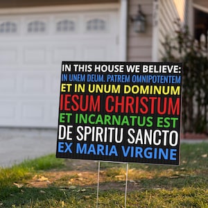In This House We Believe Catholic Nicene Apostles Creed Yard Sign in Latin
