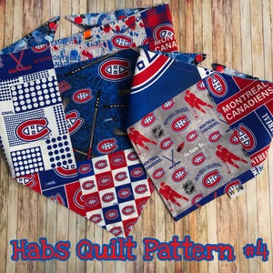 May include: A collection of Montreal Canadiens-themed fabric pieces. The fabrics feature the team's logo, hockey sticks, and the words "Montreal Canadiens." The color scheme includes red, white, and blue. The text "Habs Quilt Pattern #4" is also visible.