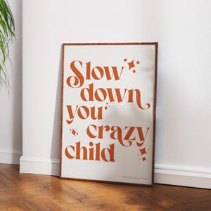 Slow Down You Crazy Child / Impresión tipográfica artística para decoración de pared, póster A3, A4, A5, A6 / Letras de Billy Joel Vienna / Retro grande y funky
