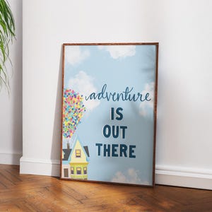Adventure is out there quote A3, A4, A5, A6 illustration wall art print poster / Disney Pixar Up Inspired