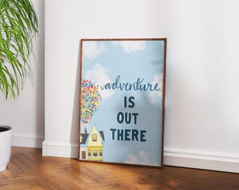 Adventure is out there quote A3, A4, A5, A6 illustration wall art print poster / Disney Pixar Up Inspired