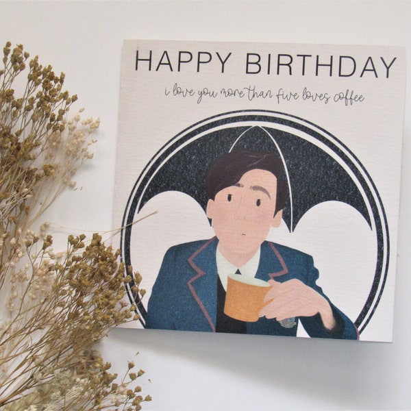 The Umbrella Academy Number Five Hargreeves & Coffee Birthday card illustration /Netflix greetings b-day/unisex male female/ Aidan Gallagher