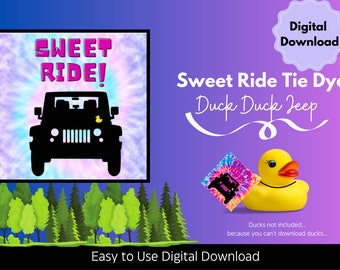 May include: Digital download of a tie dye design featuring a silhouette of a Jeep with the text "Sweet Ride!" and "Duck Duck Jeep". The design is on a blue and pink tie dye background.