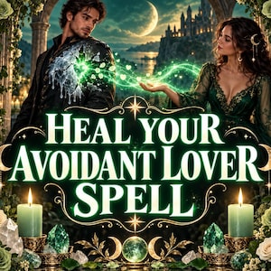 Op de afbeelding: Een digitale afbeelding met de tekst HEAL YOUR AVOIDANT LOVER SPELL in witte letters. De afbeelding toont een man en een vrouw in fantasiekleding, twee groene kaarsen, groene kristallen en witte rozen. De tekst mysticbluumontarot staat onderaan.