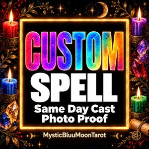 Puede incluir: Un diseño gráfico con el texto CUSTOM SPELL SAME DAY CAST PHOTO PROOF y MysticBluMoonTarot. El texto está rodeado por un marco naranja brillante, velas coloridas, cristales y follaje dorado sobre un fondo oscuro.