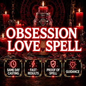 May include: A glass jar with a red candle on top, surrounded by red candles and roses. The text reads OBSESSION LOVE SPELL. Four square icons at the bottom feature red symbols and the text: SAME DAY CASTING, FAST RESULTS, PROOF OF SPELL, and GUIDANCE.