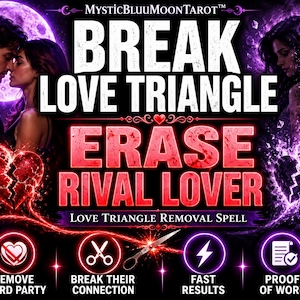 May include: A digital graphic titled MysticBluMoonTarot featuring the text BREAK LOVE TRIANGLE ERASE RIVAL LOVER LOVE TRIANGLE REMOVAL SPELL. The image displays a couple, a broken heart, scissors, a lightning bolt, and a document icon.