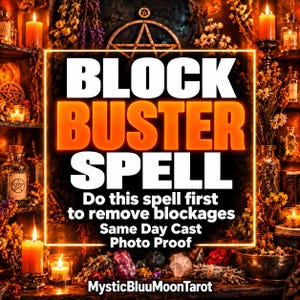 May include: A digital graphic featuring the text BLOCK BUSTER SPELL, Do this spell first to remove blockages, Same Day Cast, Photo Proof, and MysticBluuMoonTarot. The background displays orange candles, glass bottles, dried flowers, and crystals.