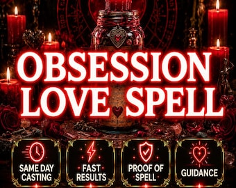 Può includere: Un barattolo di vetro con una candela rossa sopra, circondato da candele rosse e rose. Il testo recita OBSESSION LOVE SPELL. Quattro icone quadrate in basso presentano simboli rossi e il testo: SAME DAY CASTING, FAST RESULTS, PROOF OF SPELL, GUIDANCE.