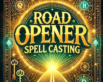Road Opener Spell Casting: Remove Obstacles, Unlock Opportunities