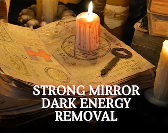 Dark Energy Removal Mirror Spell Hex Removal, Djinn Removal, Evil Spirits, Powerful Hoodoo Cleanse Negativity Witchcraft Removal