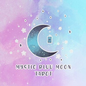 May include: A crescent moon with a blue and purple watercolor background. The moon is surrounded by stars and diamonds. A tarot card with a heart symbol is floating above the moon. The text "Mystic Bluu Moon Tarot" is below the moon.