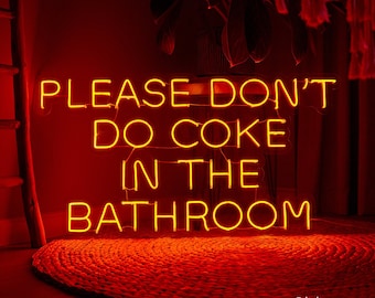 Please Don't Do Coke In The Bathroom LED Neon Sign, Home Decor
