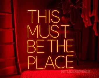 This Must Be The Place LED Neon Sign, Custom Wall Decor