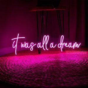 It WAS ALL A DREAM Neon Sign Led Light, Custom Neon Sign, Decoration Hand Crafted Wall Hangings Wall Decor, Housewarming Gift, Birthday Gift