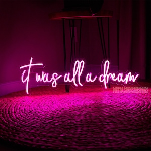 It WAS ALL A DREAM Neon Sign Led Light, Custom Neon Sign, Decoration Hand Crafted Wall Hangings Wall Decor, Housewarming Gift, Birthday Gift