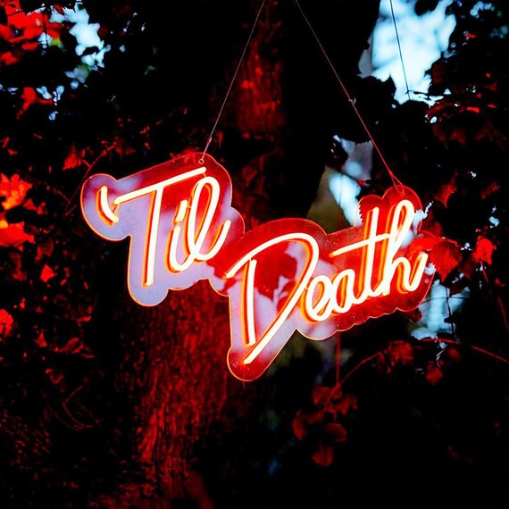 TIL DEATH Neon Sign Led Light Home Decor Custom Neon Sign