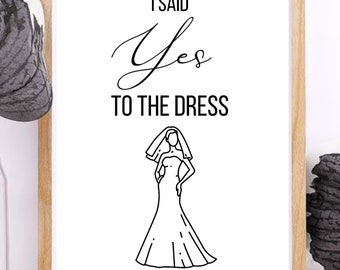 Printable I Said Yes to the Dress Chalk Sign I Said Yes Sign - Etsy