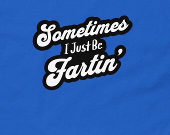 Funny Farting Shirt | Fathers Day, Humorous, Gas, Poop