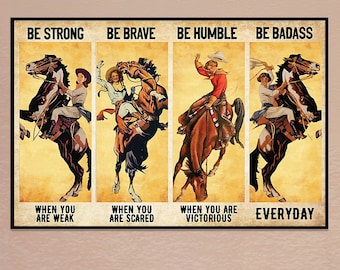 Ride Cowgirl be Strong Be Brave Be Humble Be Badass Horses Riding Rider Poster Ride Cowgirl be Strong Be Brave Be Humble Be Badass Horses Riding Rider Poster