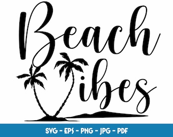 Beach Vibes SVG Shirt Design, Cut File For Cricut And Silhouette, PNG Print File For Arts And Crafts