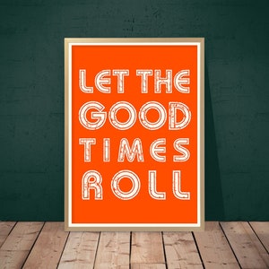 LET THE GOOD Times Roll Vintage Urban Kunstdruck• Giclèe Druck • Bunte Galeriewand • Disko tanzt Drucke • Helles Poster • Retro Drucke