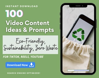 100 Eco-Friendly Blogger Video Content Ideas for Tiktok,Reels,YouTube,Viral Tiktok Prompts, Sustainability, Zero Waste Content Creators