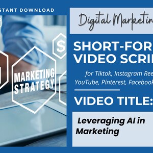 May include: A blue and white graphic with the text "Digital Marketing" and "SHORT-FORM VIDEO SCRIPT" for TikTok, Instagram Reels, YouTube, Pinterest, Facebook Reels. The text "VIDEO TITLE: Leveraging AI in Marketing" is also included.