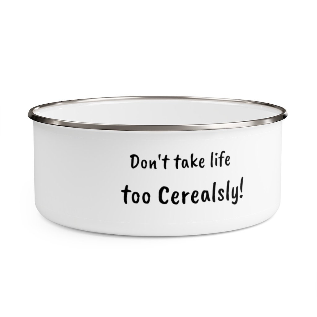 Giant Funny Cereal Bowl, Don't Take Life Too Seriously, Unique Gifts
