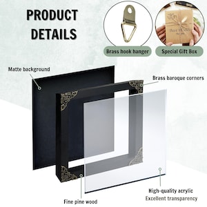 May include: A square shadow box frame featuring a black fine pine wood frame, clear acrylic front, and a matte black background. The frame is accented with brass baroque corners and includes a brass hook hanger and a brown gift box.
