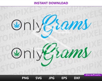 Only Grams Weed SVG, Stoner Design (digitale download)