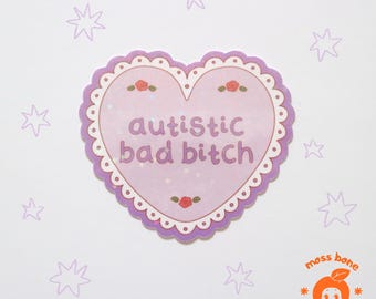 autistic bad bitch holographic waterproof vinyl sticker | cute, pretty, funny, chronic illness, laptop, water bottle, decal