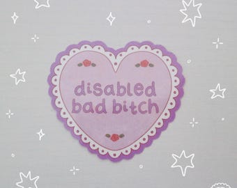 disabled bad bitch holographic waterproof vinyl sticker  | cute, pretty, funny, chronic illness, disability, laptop, water bottle