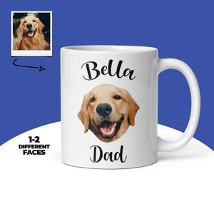 Dog Face Mug, Personalized Dog Photo Mug Gift, Custom Pet Face Coffee Mug, Dog Dad Gift, Dog Mom Gift, Father's Day Mug, Pet Lover Gift