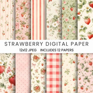May include: A collection of twelve 12x12 JPEG digital papers with strawberry and floral patterns. Designs include stripes, polka dots, gingham, and floral arrangements in shades of pink, red, and green. The text reads "STRAWBERRY DIGITAL PAPER".