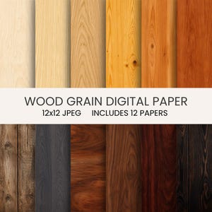 Puede incluir: Una colección de doce papeles digitales con diversas texturas de veta de madera en tonos que van desde el crema claro y amarillo dorado hasta el marrón oscuro y negro carbón. El texto dice WOOD GRAIN DIGITAL PAPER 12x12 JPEG INCLUDES 12 PAPERS.