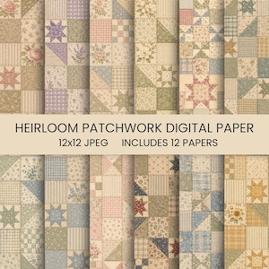 May include: A collection of twelve digital papers featuring heirloom patchwork quilt patterns in muted tones of pink, blue, green, and yellow. The designs include floral prints, gingham, and star motifs. Text reads: HEIRLOOM PATCHWORK DIGITAL PAPER 12x12 JPEG INCLUDES 12 PAPERS.