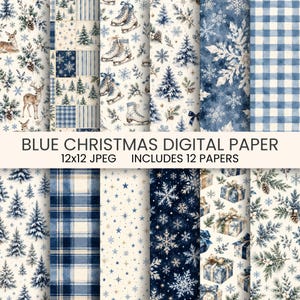 May include: A collection of twelve digital papers featuring blue and white winter themes including deer, pine trees, ice skates, snowflakes, plaid patterns, stars, and wrapped gifts with the text BLUE CHRISTMAS DIGITAL PAPER 12x12 JPEG INCLUDES 12 PAPERS.