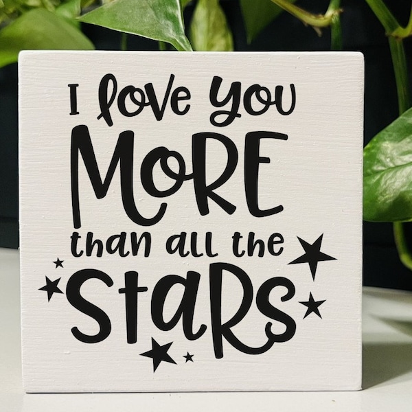 More Than All the Stars Wood Sign Shelf Sitter Sign Love You Wood Sign 4x4