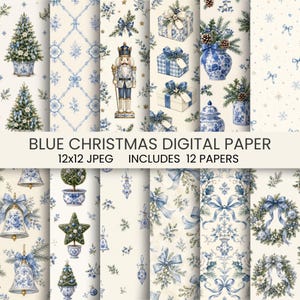 May include: A collection of twelve digital papers featuring blue and white Christmas patterns, including illustrations of nutcrackers, decorated trees, gift boxes, bells, wreaths, and floral motifs with the text BLUE CHRISTMAS DIGITAL PAPER 12x12 JPEG.