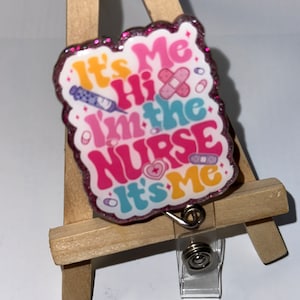 It’s Me I’m The Nurse It’s Me Badge Reel / Nurse Badge Reel / Cute Badge Reel / Badge Reel
