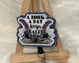 A Book A Day Keeps Reality Away Badge Reel / Book Badge Reel / badge reel / nurse / librarian / book lover / student / Great Gift